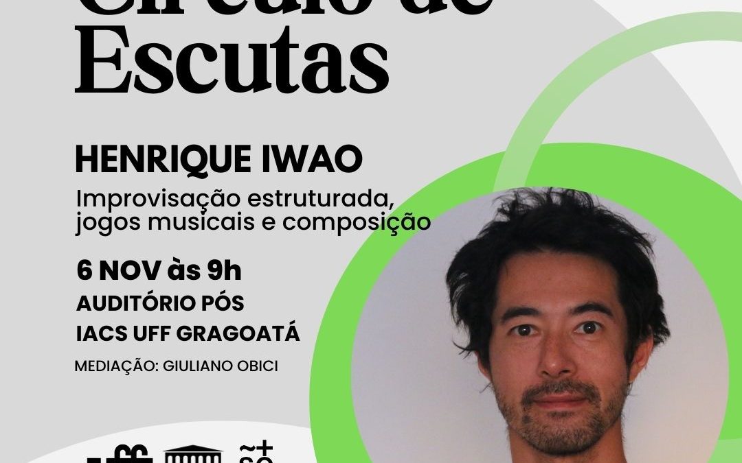 #4 Círculo de Escutas: Henrique Iwao